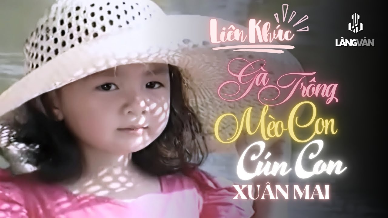 Liên Khúc Gà Trống, Mèo Con và Cún Con ♫ Xuân Mai ♫ Xuân Mai & Con Cò Bé Bé Official