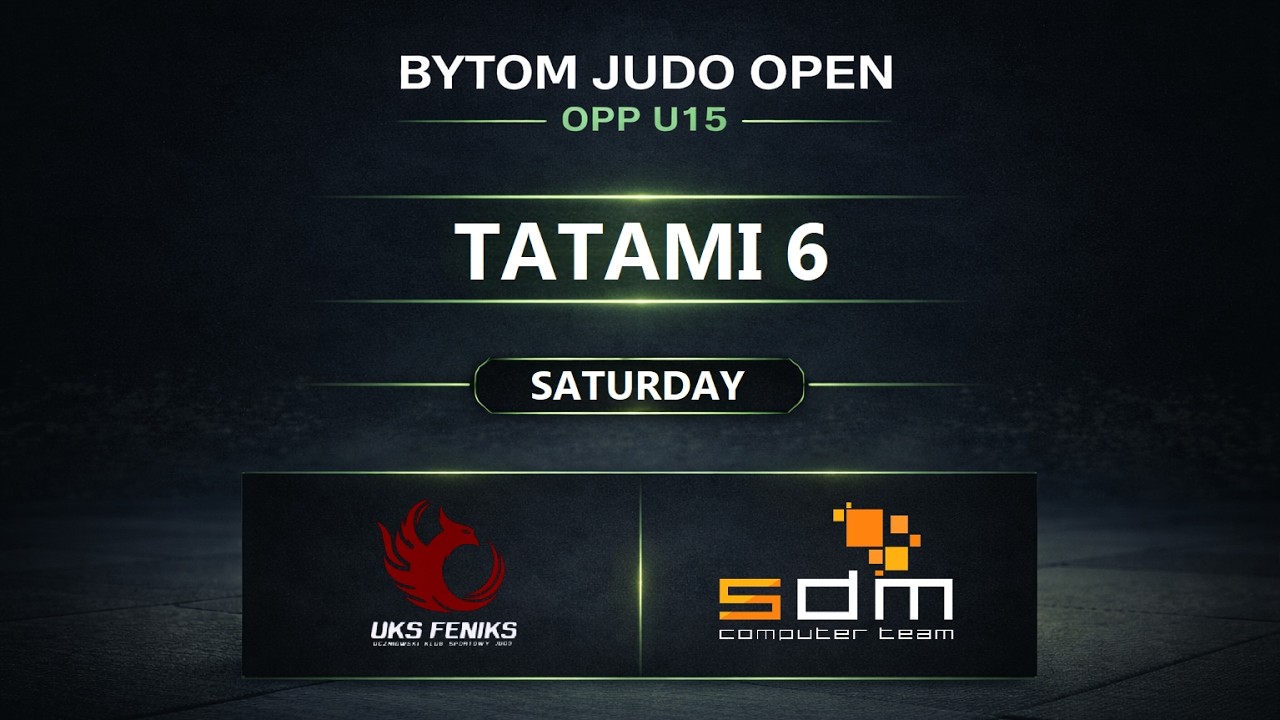 TATAMI 6 - OPP U15 - Bytom Judo Open - 28.03.2026 - Saturday