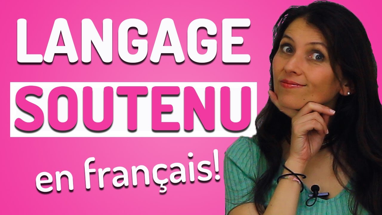 Le Langage Soutenu en Français: Sais-tu le parler?