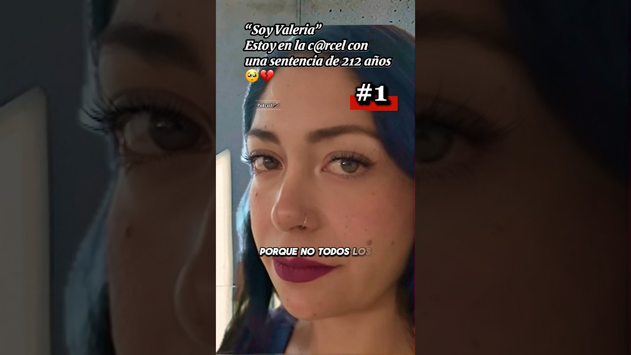 SOY VALERIA&rsquo; ESTOY EN LA C&Aacute;RCEL CON UNA SENTENCIA DE 212 A&Ntilde;OS 🥺💔