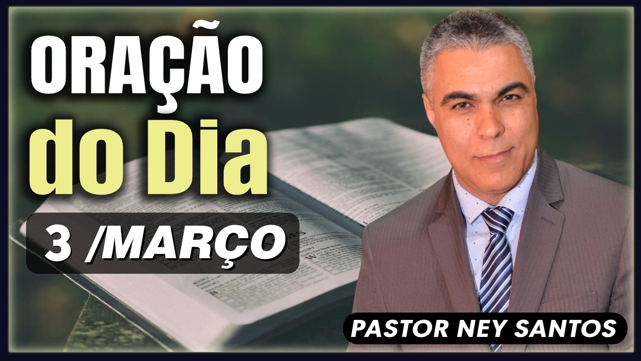 ORAÇÃO DO DIA 03 DE MARÇO