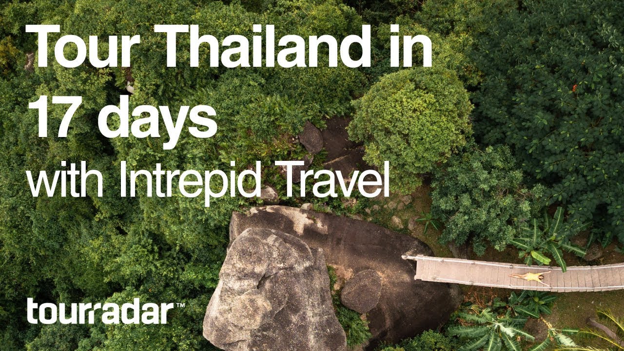 Tour Thailand in 17 Days with Intrepid Travel