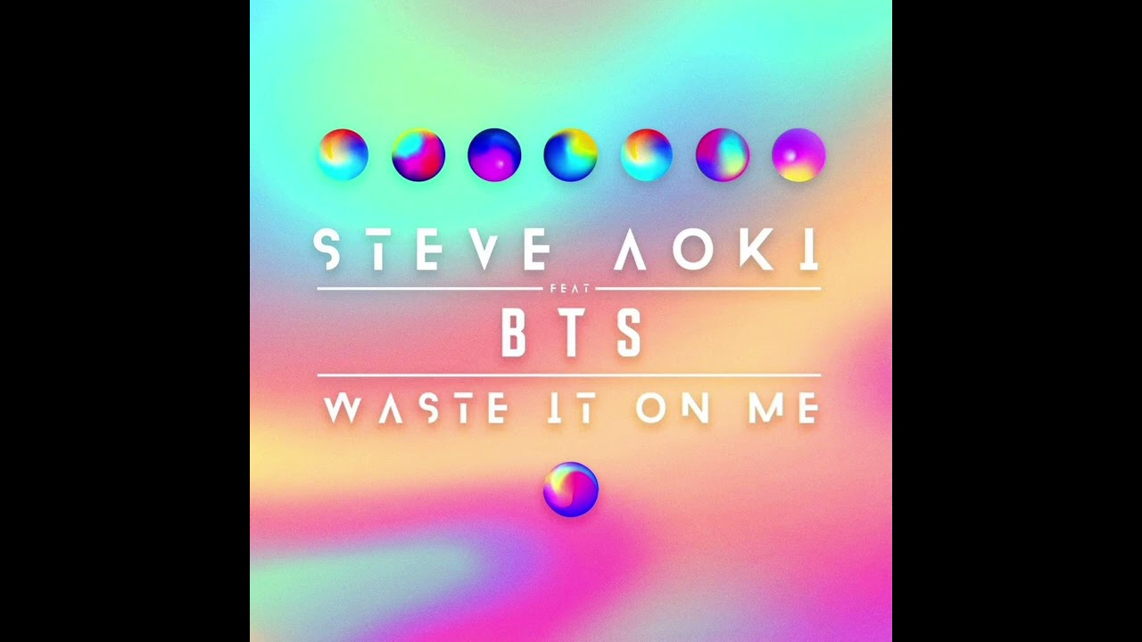 Steve Aoki ft. BTS - Waste It On Me (Instrumental)