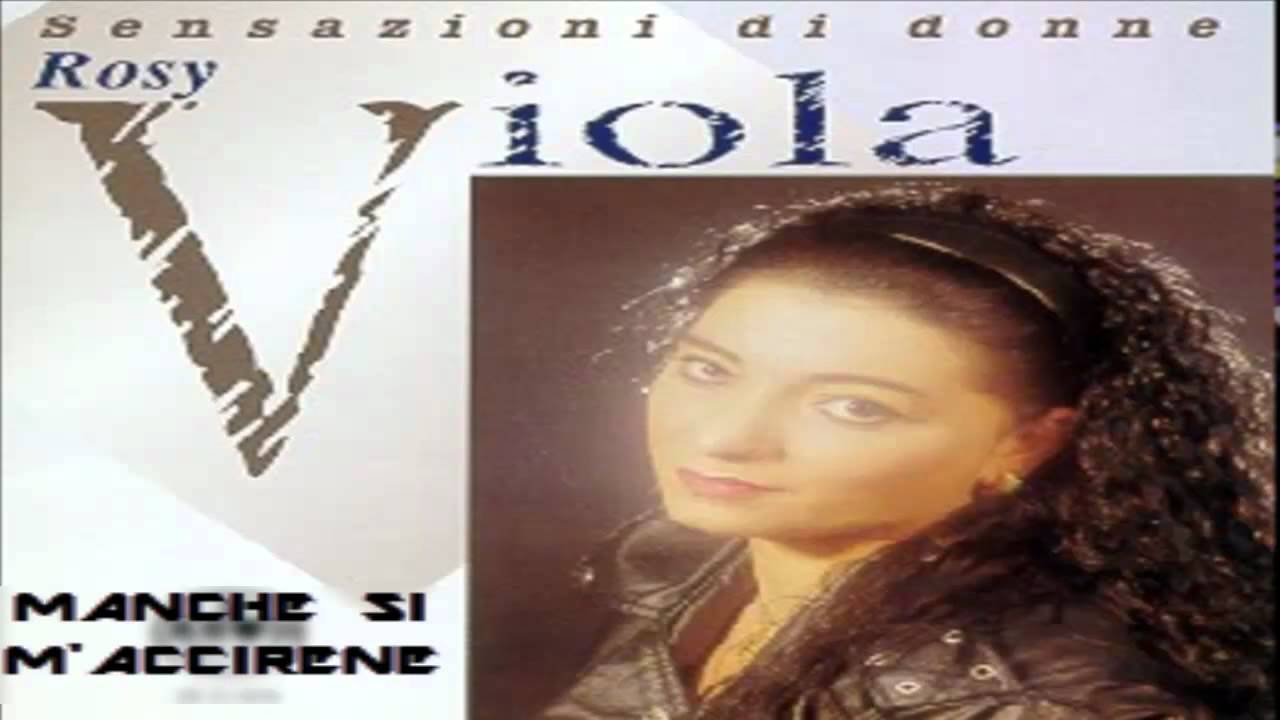 Rosy Viola - Manche si m'accirene