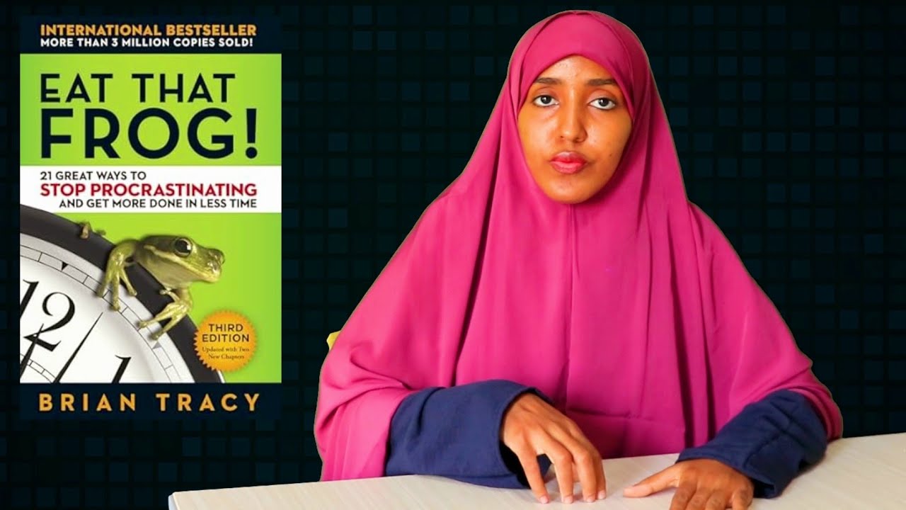 Haddii Caajis Ku Dhibay Cun 🐸| Eat That Frog Book Summary 📖