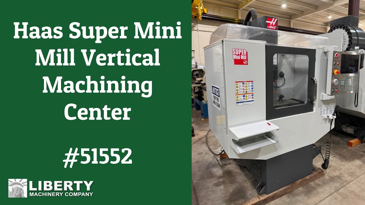 Haas Super Mini Mill Vertical Machining Center - Liberty #51552