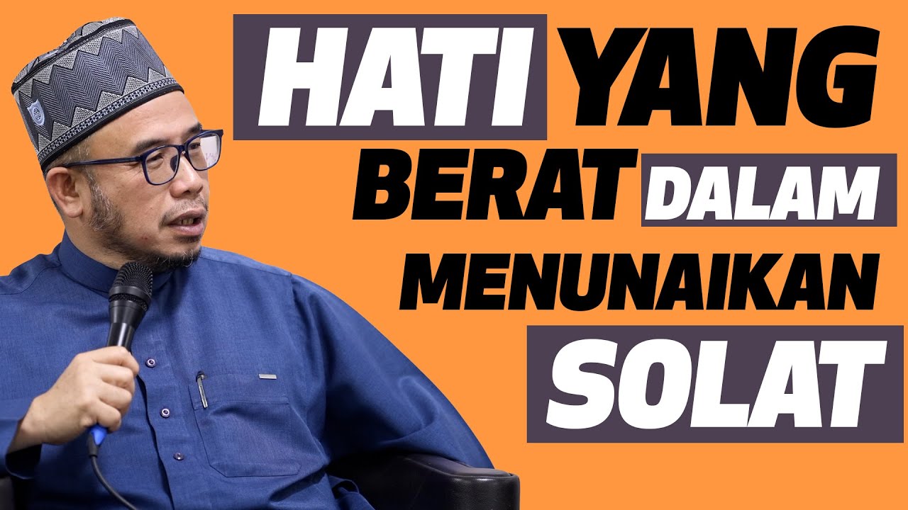 Prof Dato Dr MAZA - Hati Yang Berat Dalam Menunaikan Solat
