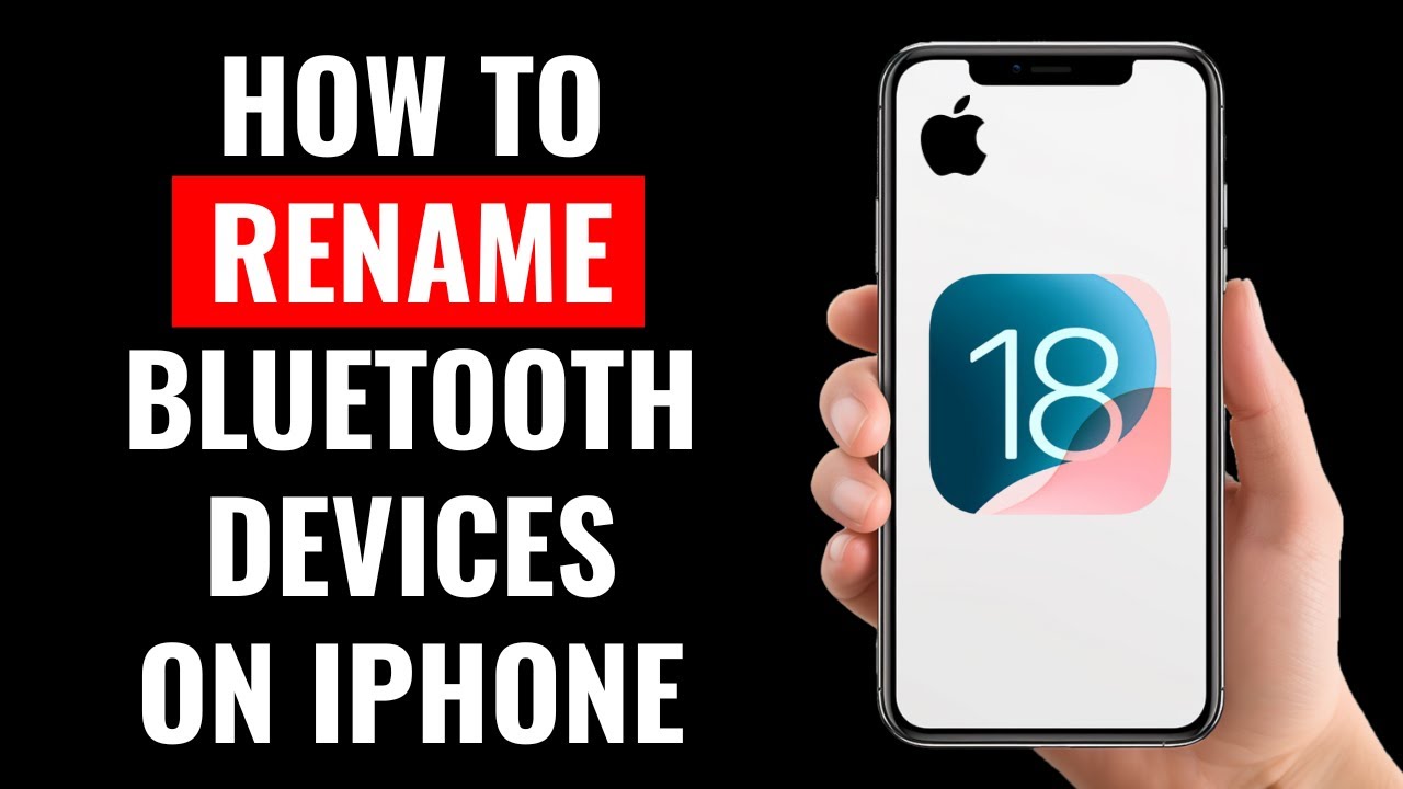 How to Rename Bluetooth Devices on iPhone (iOS 18)