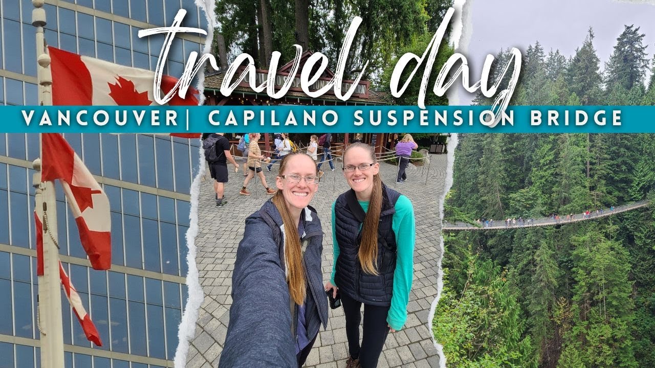DISNEY WONDER ALASKA 2025 | TRAVEL DAY to VANCOUVER | CAPILANO SUSPENSION BRDIGE | Sept 2025