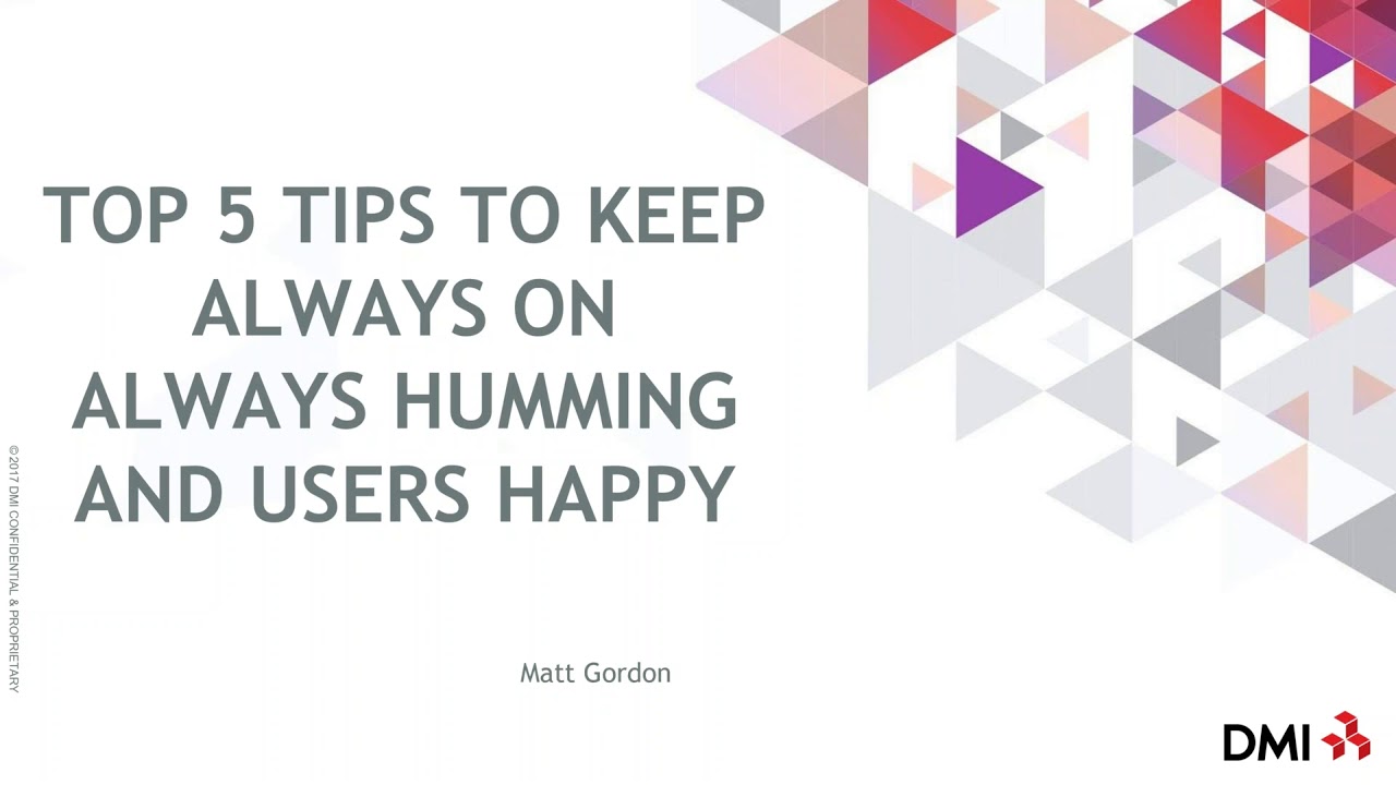 2018 07 10 12 00 Top 5 Tips to Keep Always On Always Humming and Users Happy