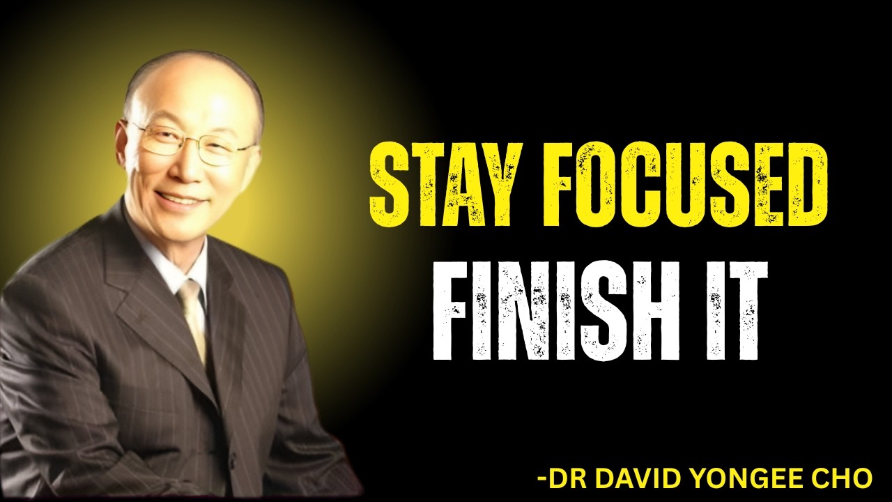 Before Anything Else, Complete What God Called You to Do | Dr David Yonggi Cho
