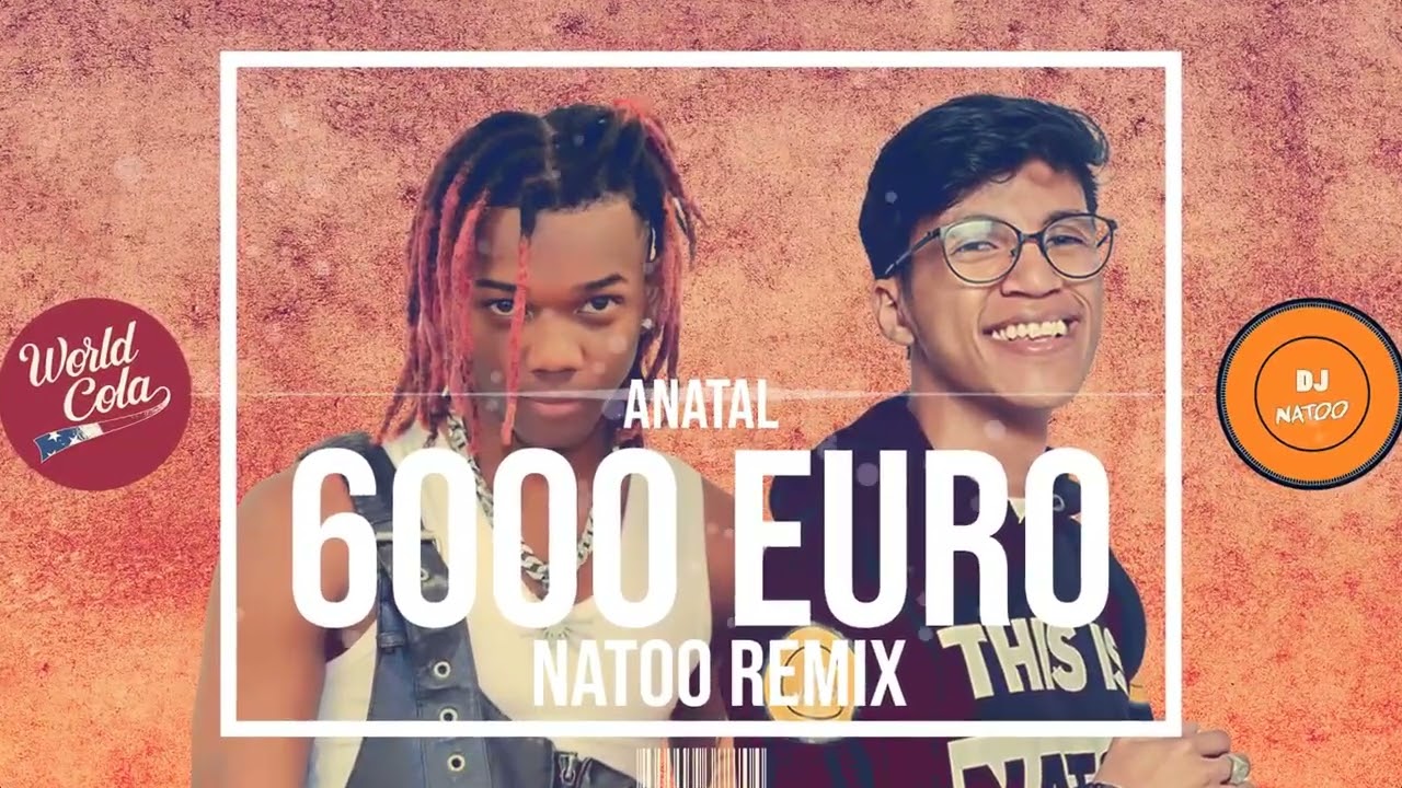 DJ NATOO X ANATAL - 6000 EURO Official Remix
