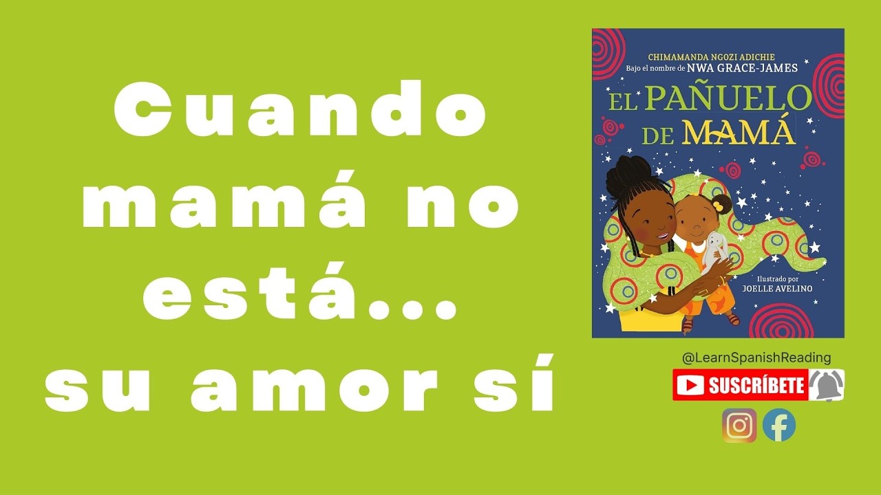 Cuento infantil | El pañuelo de mamá por Chimamanda Ngozi Adichie | Spanish Storytime