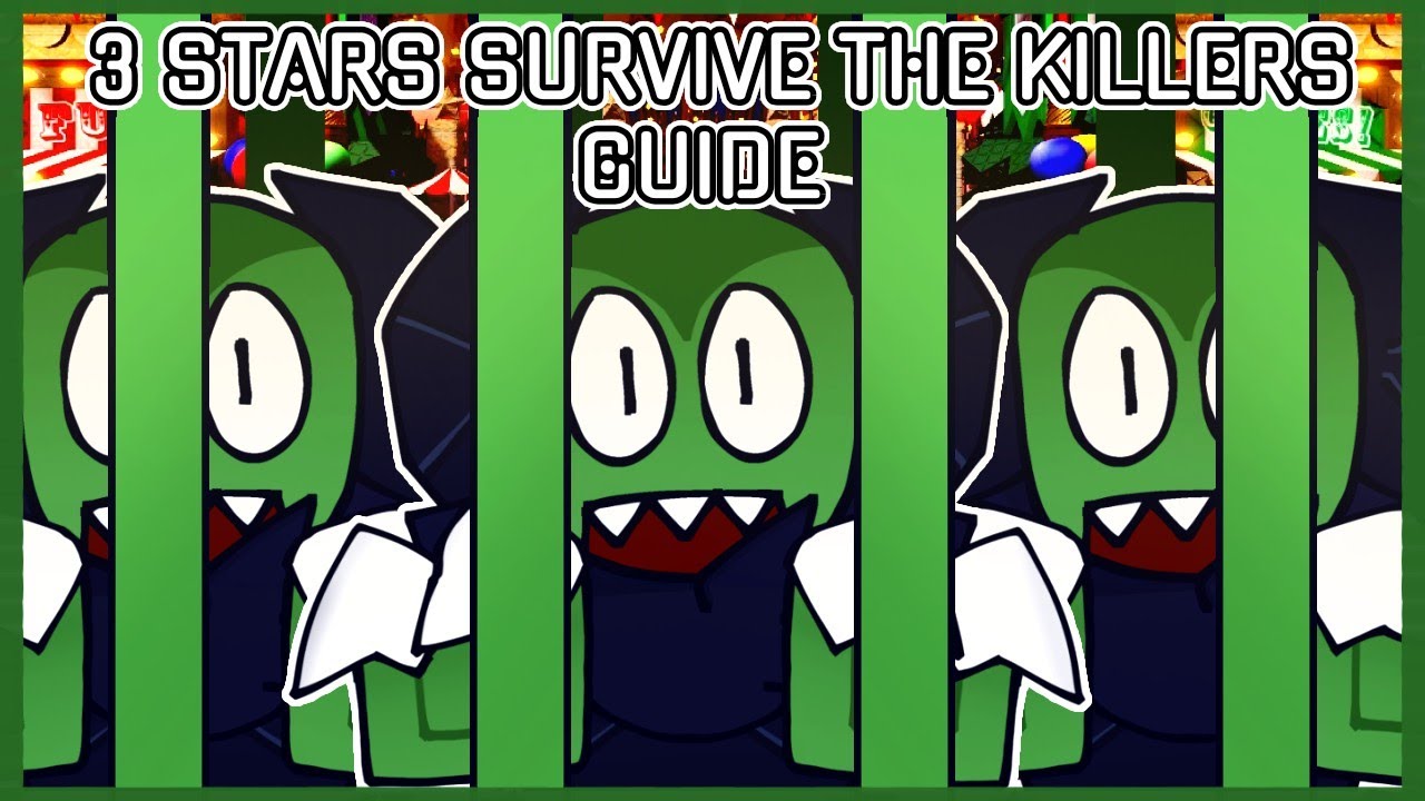 3 Stars SURVIVE THE KILLERS Gachaless Guide - The Battle Bricks 