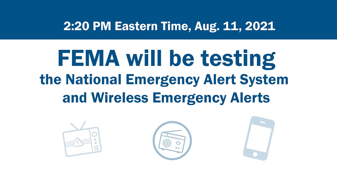 FEMA Accessible: FEMA, FCC to test National Emergency Alert Systems 8/11/21