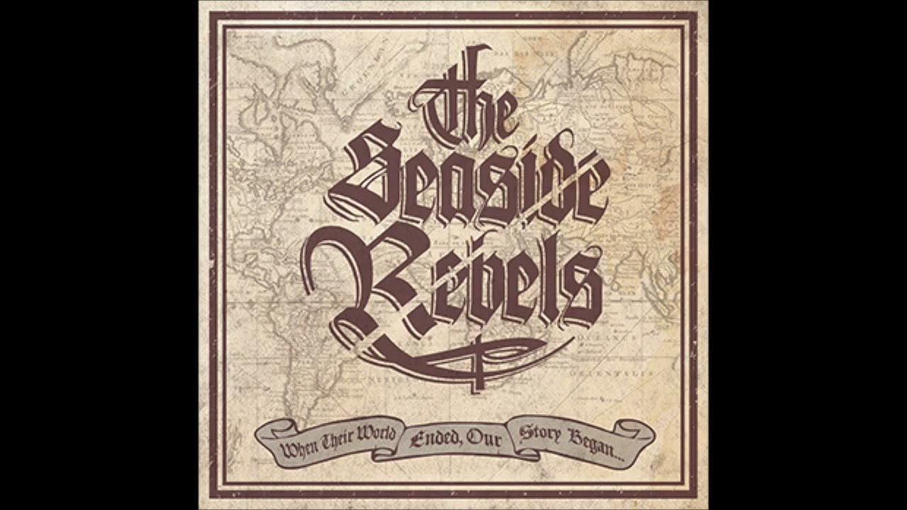 The Seaside Rebels - When Their World Ended, Our Story Began... (2015) FULL ALBUM