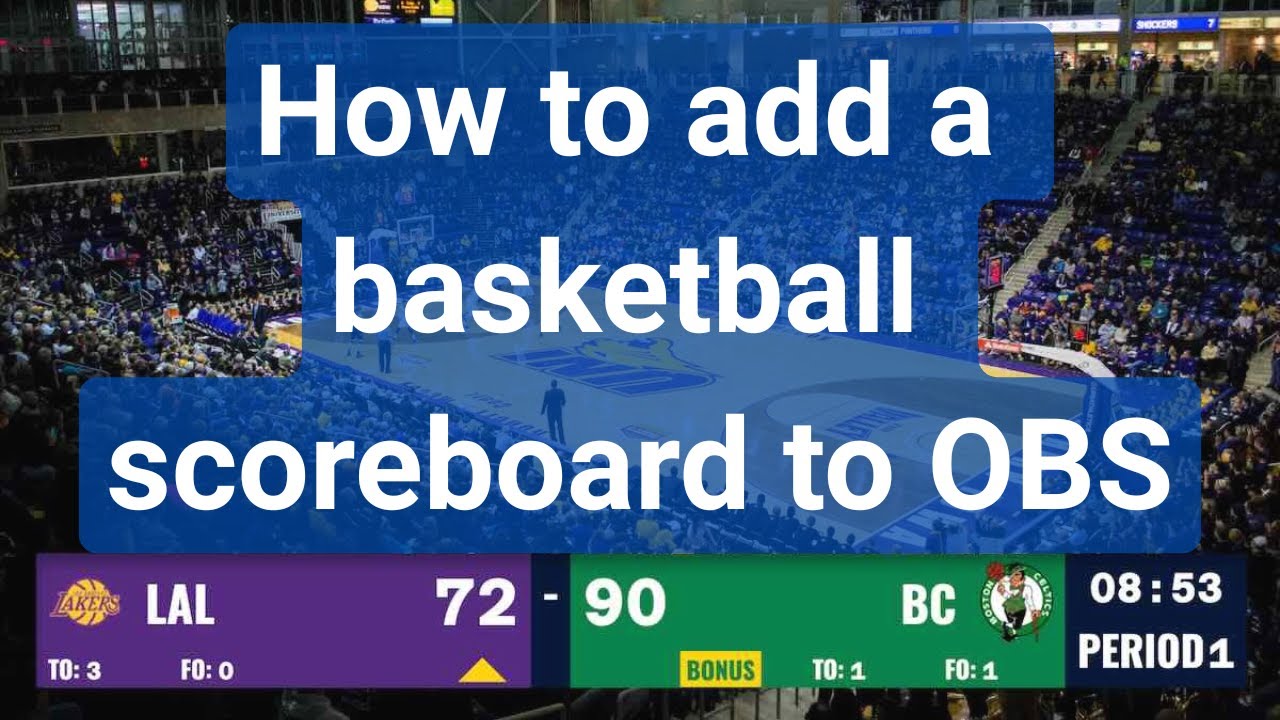 How to add a basketball scoreboard to OBS (2025 tutorial)