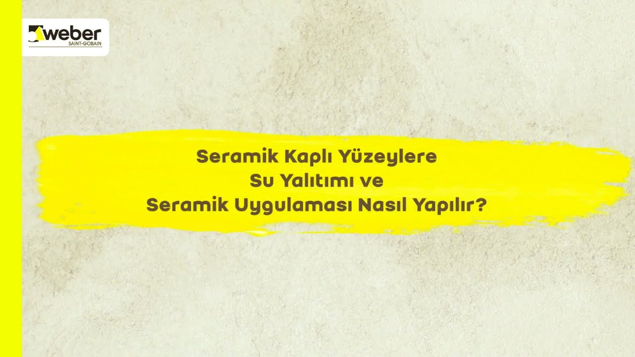 Seramik kaplı yüzeylere su yalıtımı ve seramik uygulaması nasıl yapılır?