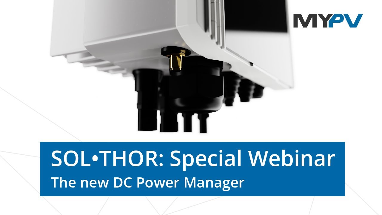 Next Step with my-PV: The new DC Power Manager SOL&bull;THOR