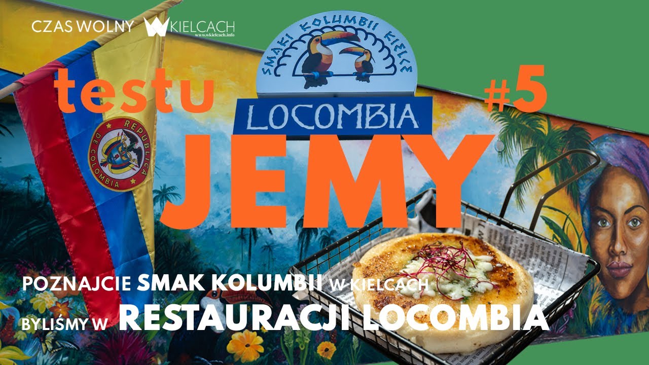 testuJEMY #wKielcach #5 - Locombia - Smaki Kolumbii