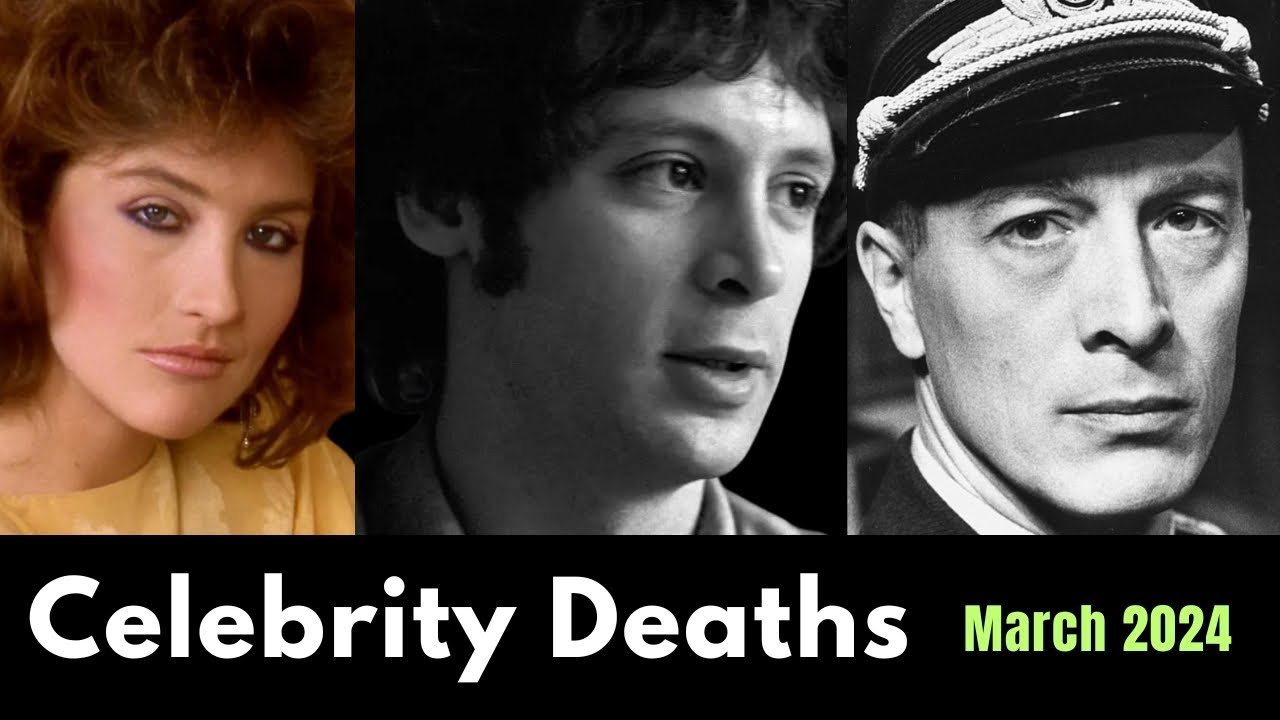 Famous Deaths March 2024 | Famous Actors Who Died Recently | Deaths in 2024