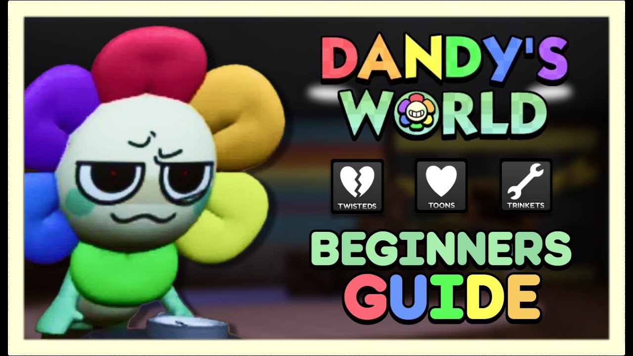 Beginners Guide to Dandy's World | Roblox (READ DESC)