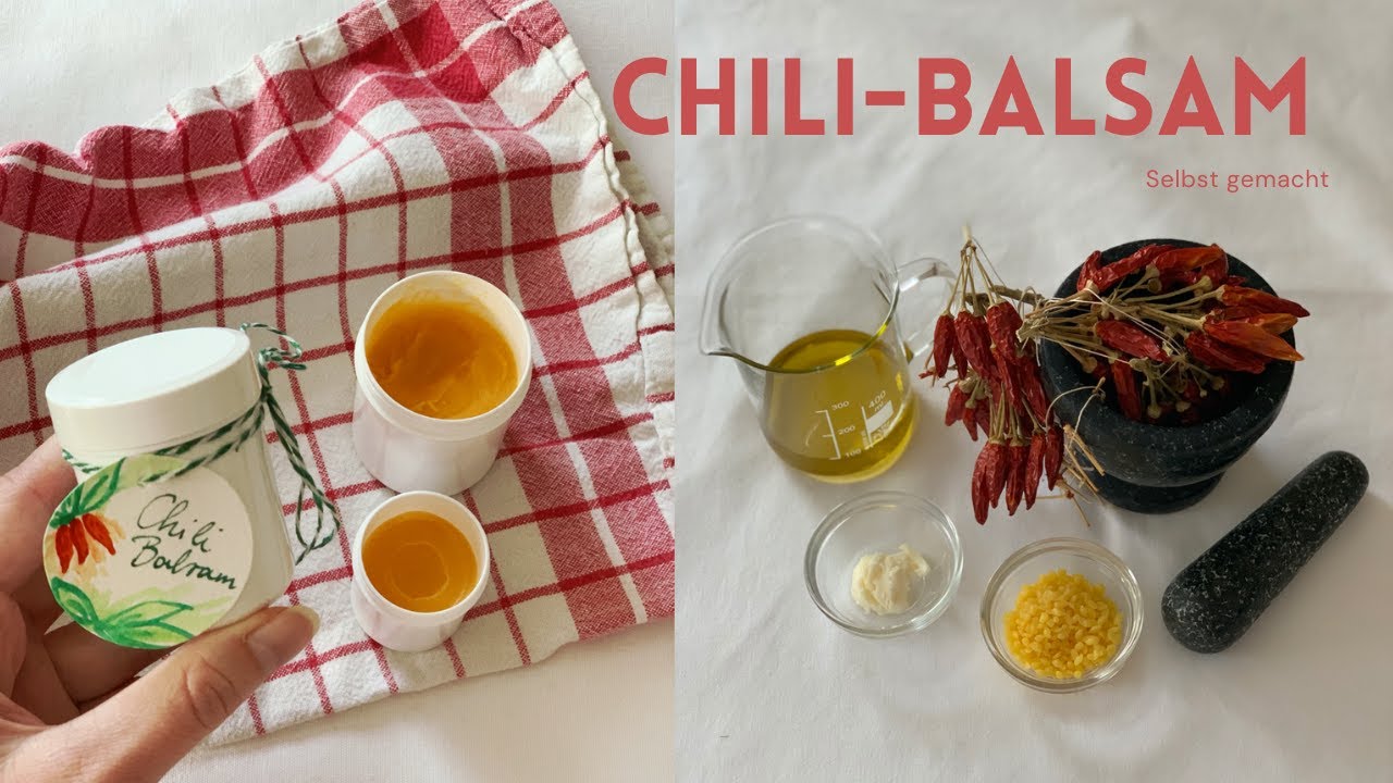 Chili-Salbe selber machen | wärmender Balsam gegen Verspannungen und Muskelschmerzen
