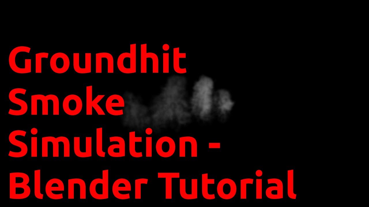 Groundhit Smoke Simulation - Blender Tutorial