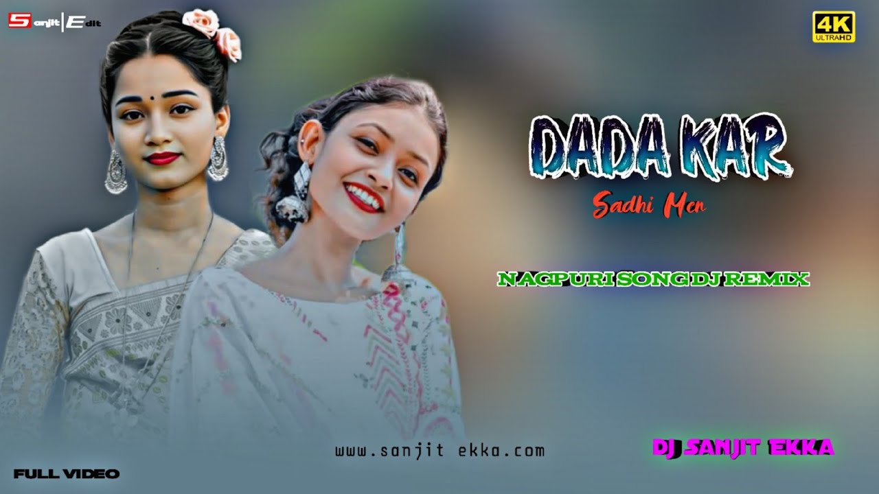 DADA KAR SADHI MEN NEW NAGPURI STUDIO REMIX 2026 DJ SANJIT EKKA BD NAGPURI ZONE 