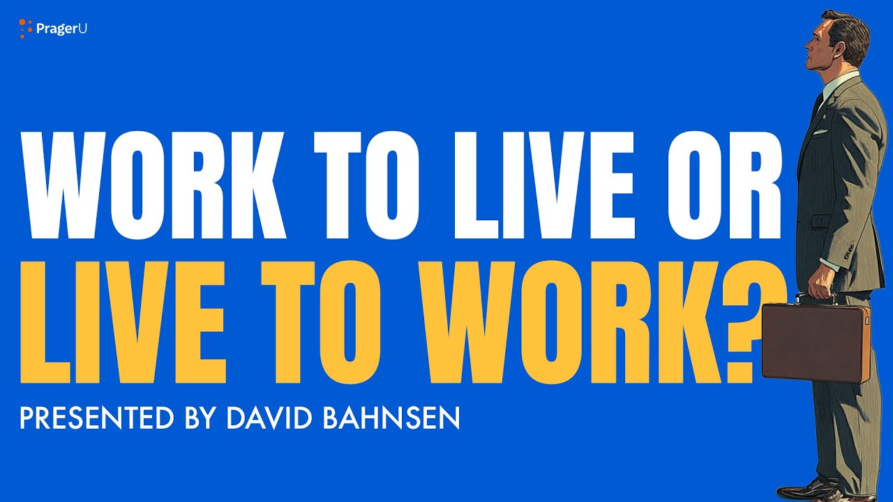 Work to Live or Live to Work? | 5 Minute Videos | PragerU