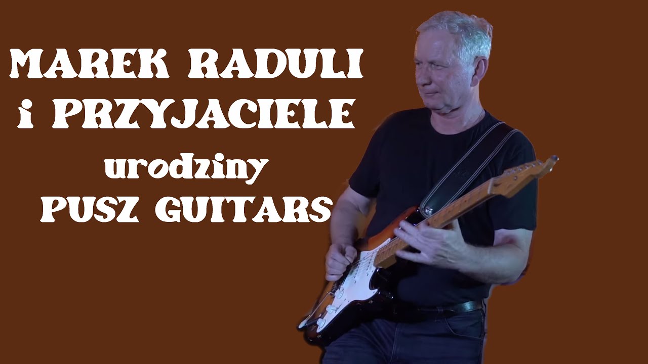 Marek Raduli - Pusz Guitars 1 urodziny - Groove Section, Przemek Przywara 15 X 2021