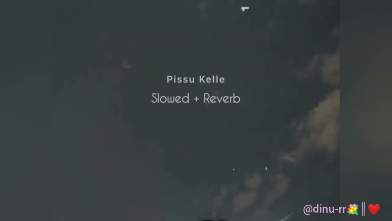 Pissu kelle man adareyine║slowd+reverb║💐❤️‍🩹
