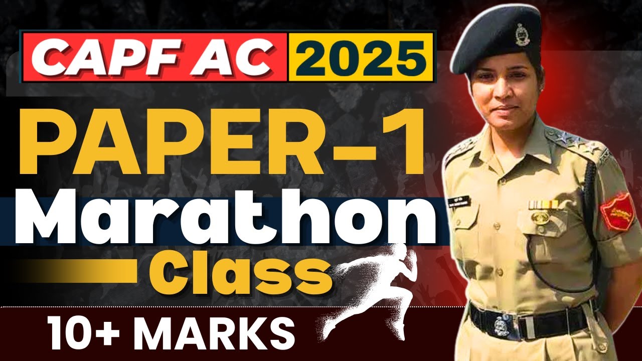 CAPF AC 2025 Paper 1 Marathon Class | Last Minute Revision | Full Syllabus Coverage