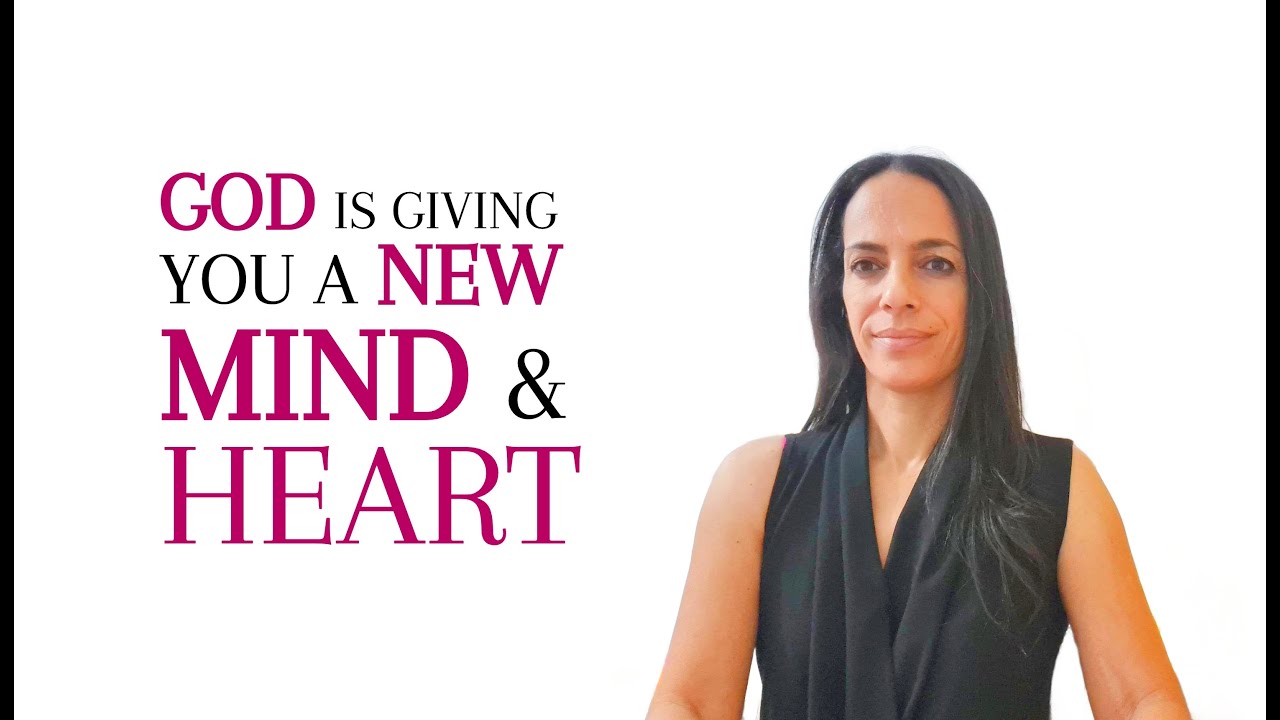 God Is Changing Your Mind & Heart