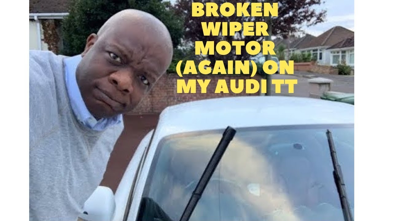 Broken Wiper motor (Again) on my Audi TT