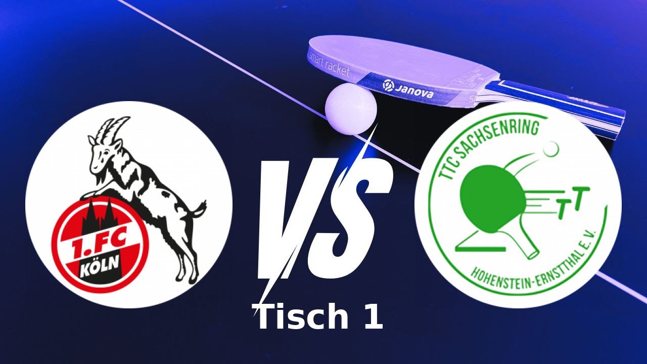 1. FC K&ouml;ln vs. TTC SR Hohenstein-Ernstthal | Tisch 1