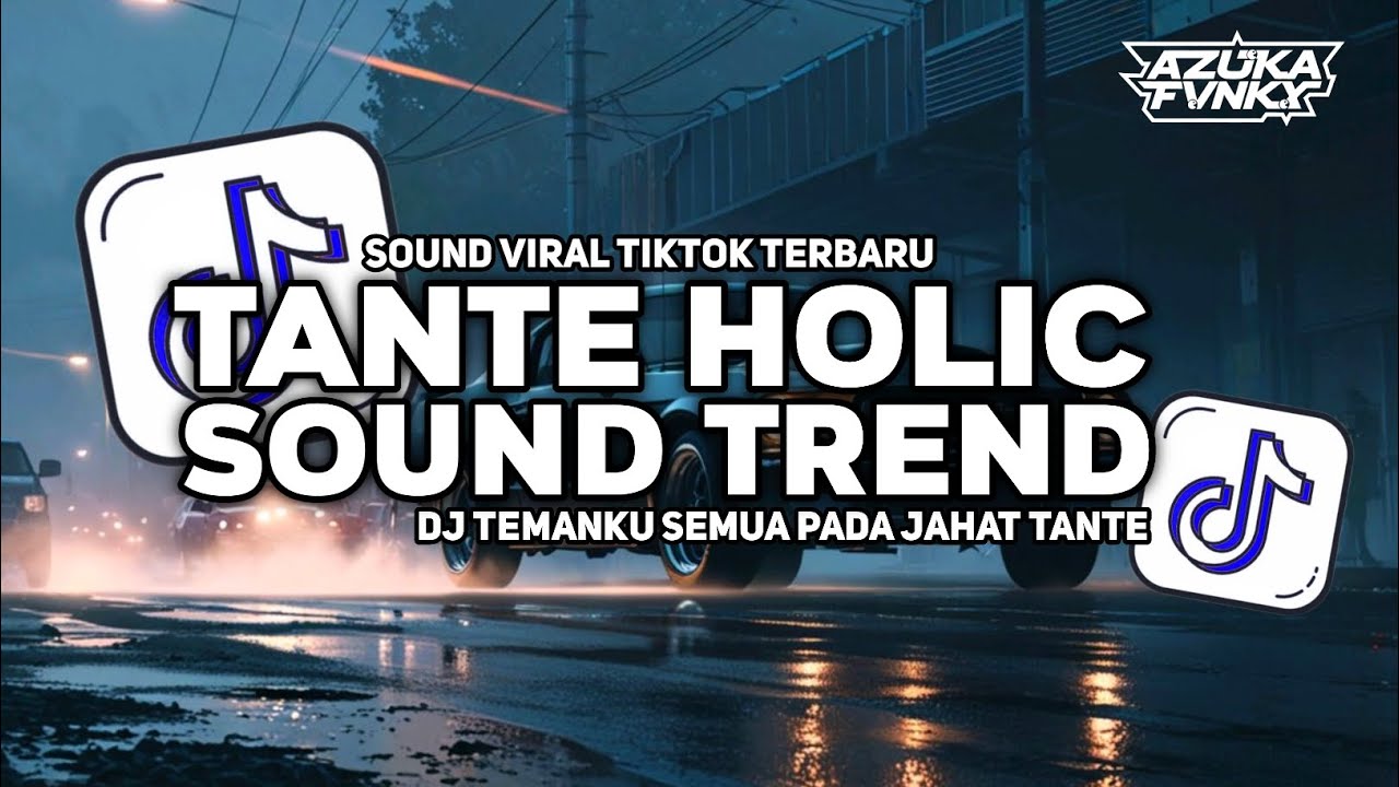 DJ TANTE HOLIC TEMANKU SEMUA PADA JAHAT TANTE SLOW BASS FULL SONG VIRAL TIKTOK TERBARU 2026 