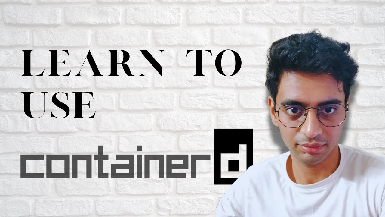 Getting Started with ContainerD - Learn What is ContainerD and How to Use It
