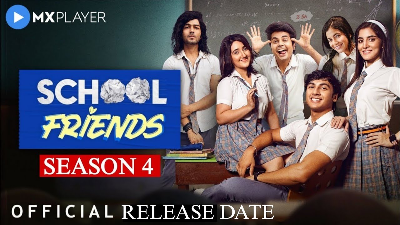 School Friends Season 4 Official Trailer Update | School Friends Season 4 Release Date | MxPlayer