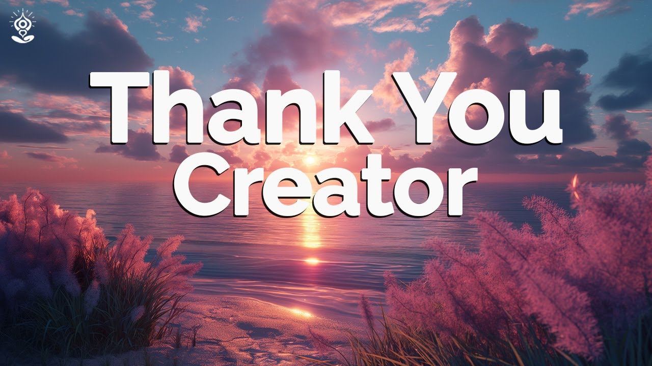 Powerful MORNING GRATITUDE Affirmations: THANK YOU Creator for Blessings, Abundance, Love & Peace