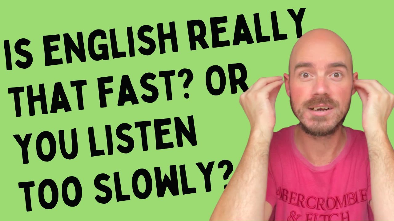 Why do English speakers speak so fast?  🚀 🚀 🚀 a.k.a. Ways you could listen to English faster
