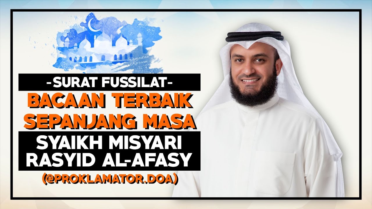 BACAAN TERBAIK SEPANJANG MASA SYAIKH MISYARI RASYID(SURAT FUSSILAT - JAMAAH MENANGIS TERSEDU-SEDU)