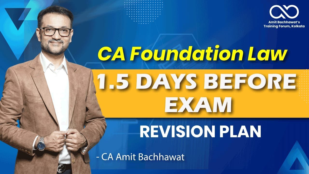 Law 1.5 Days Before CA Foundation Exam 🚨 | Guaranteed Revision Plan | CA Amit Bachhawat