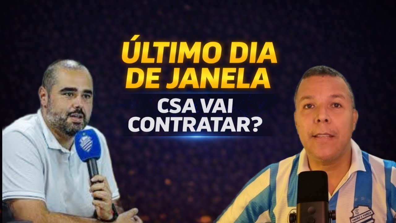 ÚLTIMO DIA DA JANELA,  CSA VAI CONTRATAR PRO ALAGOANO?