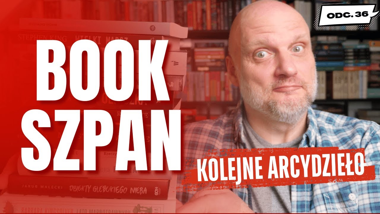 Bookszpan [#36] Kolejne arcydzieło