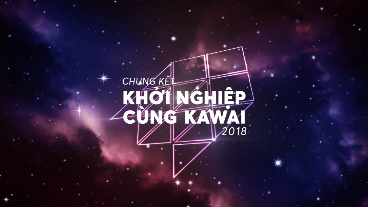 [Official] Đêm Chung kết Khởi nghiệp cùng Kawai 2018
