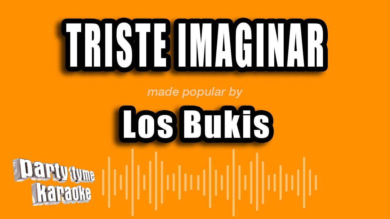 Los Bukis - Triste Imaginar (Versión Karaoke)