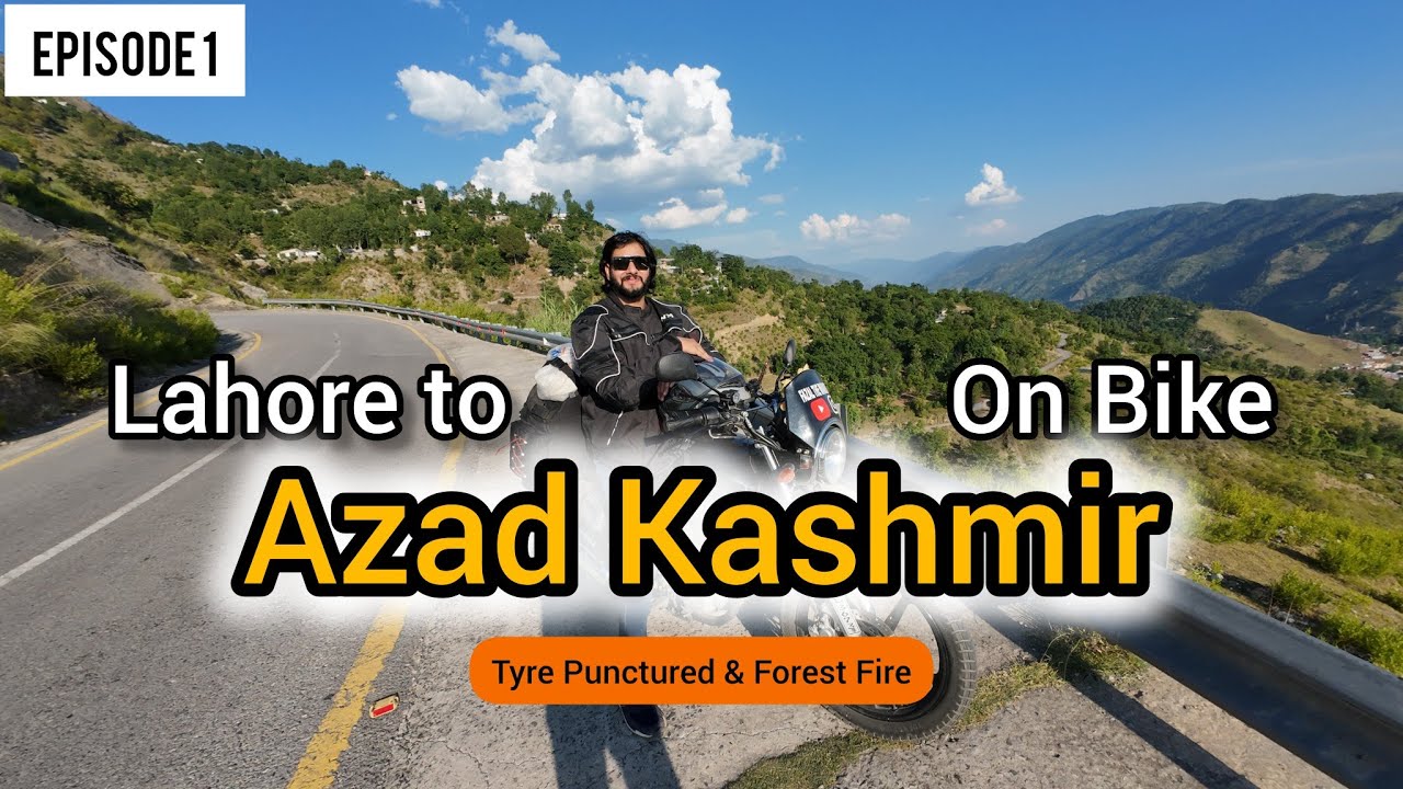 Lahore to Azad Kashmir Solo Bike Tour. Tyre Puncture & Forest Fire on the Way.