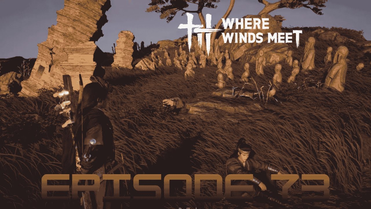 Where Winds Meet Playthrough Episode 73