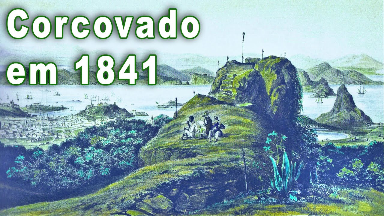 VISTA DO CORCOVADO EM 1841 - RIO SUPER ANTIGO